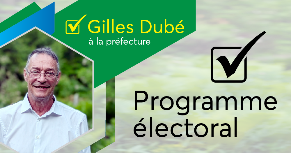 Gilles Dubé à la préfecture - Programme électoral